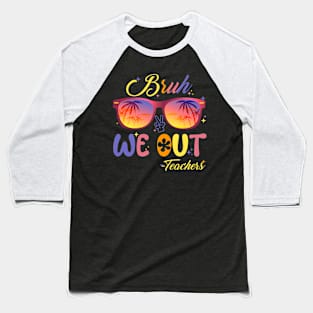 Bruh We Out Teachers Groovy Retro Happy Last Day Of School Baseball T-Shirt